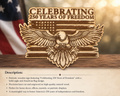 Wooden sign with eagle and American flag design celebrating 250 years of freedom, placed on a wooden surface with an American flag in the background.