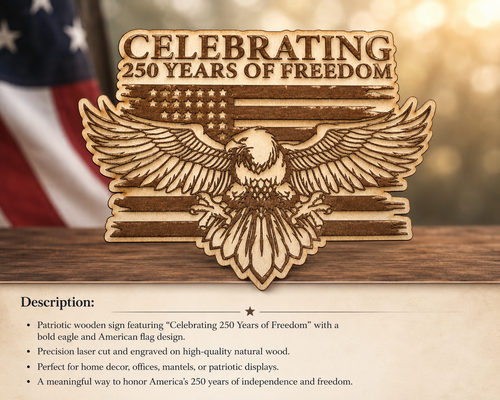 Wooden sign with eagle and American flag design celebrating 250 years of freedom, placed on a wooden surface with an American flag in the background.